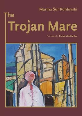 The Trojan Mare - Marina Sur Puhlovski - cover