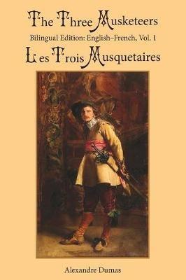 The Three Musketeers, Vol. 1: Bilingual Edition: English-French - Alexandre Dumas - cover