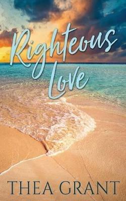 Righteous Love - Thea Grant - cover