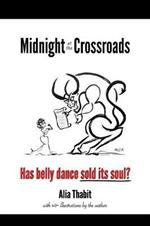 Midnight at the Crossroads: Has belly dance sold its soul?
