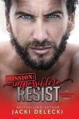 Mission: Impossible to Resist - Jacki Delecki - cover