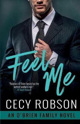 Feel Me: An O'Brien Family Novel - Cecy Robson - cover