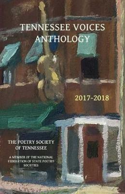 Tennessee Voices Anthology 2017-2018: The Poetry Society of Tennessee - Russell H Strauss,Et Al Barbara Blanks - cover