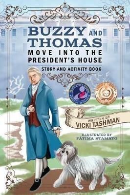 Buzzy and Thomas Move into the President's House: Story and Activity Book - Vicki Tashman - cover