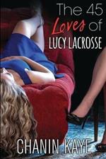 The 45 Loves of Lucy Lacrosse