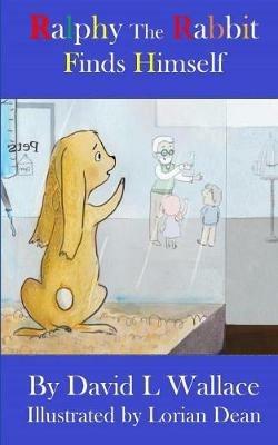 Ralphy the Rabbit: Finds Himself - David L Wallace - cover