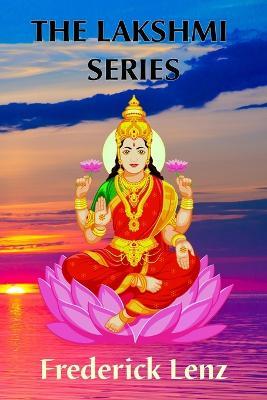 The Lakshmi Series - Frederick Lenz - cover