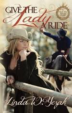 Give the Lady a Ride: a Circle Bar Ranch novel
