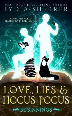 Love, Lies, and Hocus Pocus Beginnings - Lydia Sherrer - cover