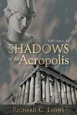 Shadows of the Acropolis - Richard C Lyons - cover