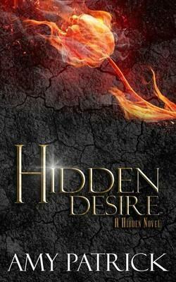 Hidden Desire, Book 6 of the Hidden Saga: A Hidden Novel - Amy Patrick - cover