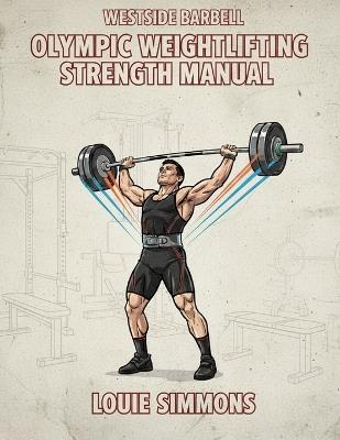 Olympic Weightlifting Strength Manual - Louie Simmons - cover
