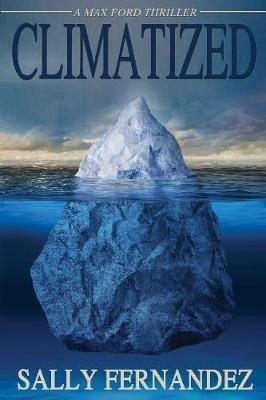 Climatized: A Max Ford Thriller - Sally Fernandez - cover