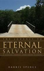 The Journey to Eternal Salvation: A Lifetime Journey from Birth to Death