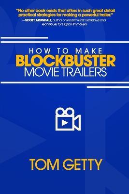 How To Make Blockbuster Movie Trailers - Tom Getty - cover