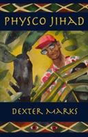 Physco Jihad - Dexter E Marks - cover