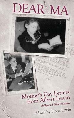Dear Ma: Mother's Day Letters from Albert Lewin, Hollywood Film Innovator - cover