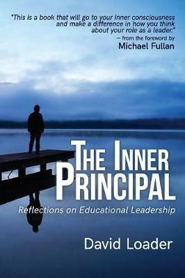 The Inner Principal: Reflections on Educational Leadership - David Loader - cover