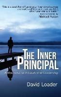 The Inner Principal: Reflections on Educational Leadership - David Loader - cover