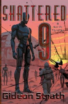 Shattered 9: A Sci-Fi Thriller - Gideon Strath - cover