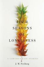 Four Seasons of Loneliness: A Lawyer's Case Stories