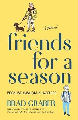 Friends for A Season - Brad S Graber - cover