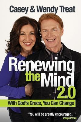 Renewing the Mind 2.0 - Casey Treat,Wendy Treat - cover