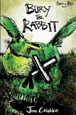 Bury the Rabbit: Rabbit in Red Volume Three - Joe Chianakas - cover