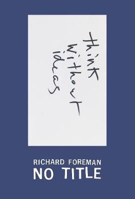 Richard Foreman: No Title - cover