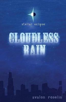 Stellar Eclipse: Cloudless Rain - Avalon Roselin - cover