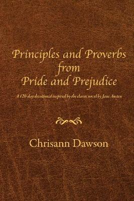 Principles and Proverbs from Pride and Prejudice - Chrisann Dawson - cover