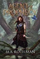 The Agent of Prophecy - M a Rothman - cover