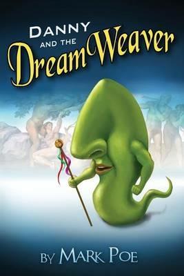 Danny and the DreamWeaver - Mark Poe - cover