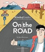 On the Road, by Jack Kerouac: A Kinderguides Illustrated Learning Guide