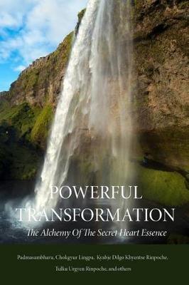 Powerful Transformation: The Alchemy of The Secret Heart Essence - Guru Rinpoche Padmasambhava,Chokgyur Lingpa,Karmey Khenpo - cover