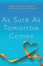 As Sure as Tomorrow Comes: One Couple's Journey through Loss and Love