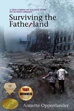 Surviving the Fatherland: A True Coming-of-age Love Story Set in WWII Germany