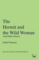 The Hermit and the Wild Woman: And Other Stories