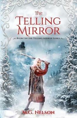The Telling Mirror: Book 1 in the Telling Mirror Series - M G Nelson - cover