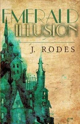 Emerald Illusion - Jennifer Rodewald,J Rodes - cover