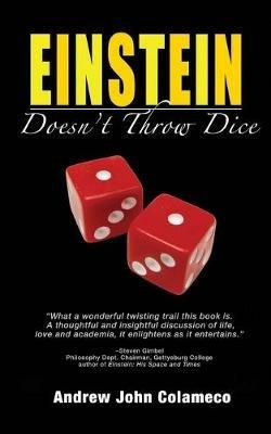 Einstein Doesn't Throw Dice - Andrew John Colameco - cover