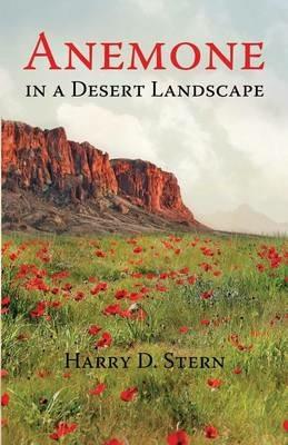 Anemone in a Desert Landscape - Harry D Stern - cover