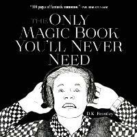 The Only Magic Book You'll Never Need - D K Brantley - cover