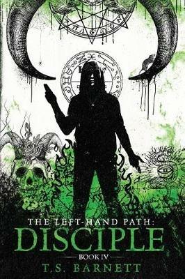 The Left-Hand Path: Disciple - T S Barnett - cover