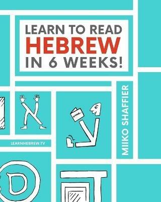 Learn to Read Hebrew in 6 Weeks - Miiko Shaffier - cover