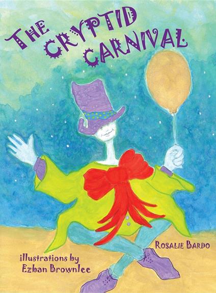 The Cryptid Carnival - Rosalie Bardo,Ezban Brownlee - ebook