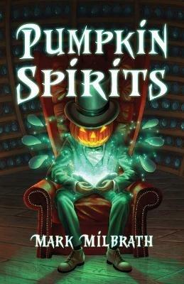 Pumpkin Spirits - Mark Milbrath - cover