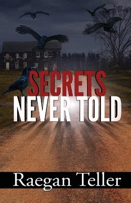 Secrets Never Told - Raegan Teller - cover