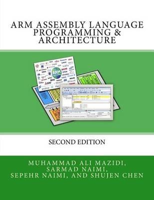 ARM Assembly Language Programming & Architecture - Sarmad Naimi,Sepehr Naimi,Shujen Chen - cover