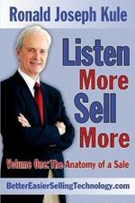 Listen More Sell More: Volume One:
